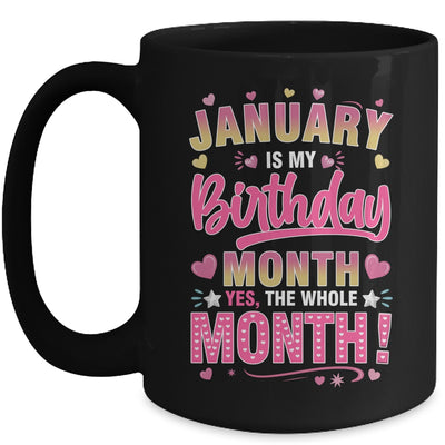 January Is My Birthday Yes The Whole Month For Women Girls Mug | siriusteestore