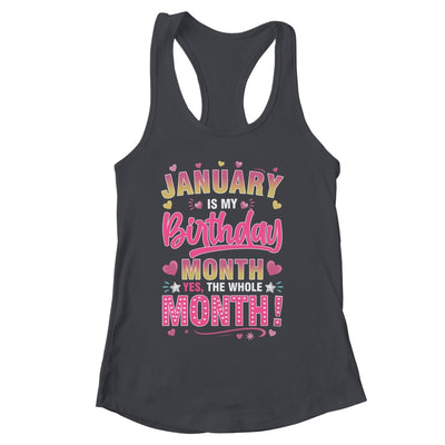 January Is My Birthday Yes The Whole Month For Women Girls Shirt & Tank Top | siriusteestore