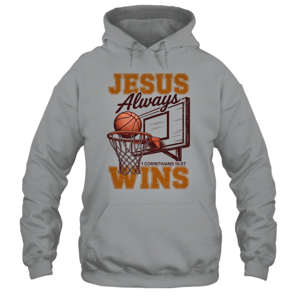 Jesus Always Wins Christian Basketball Motivational Bible Shirt & Hoodie | siriusteestore