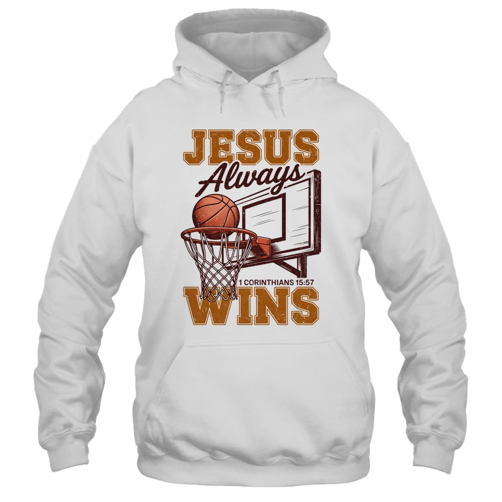Jesus Always Wins Christian Basketball Motivational Bible Shirt & Hoodie | siriusteestore