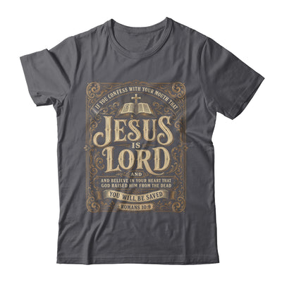 Jesus Is Lord Romans 10 9 Christian Faith Bible Men Women Shirt & Hoodie | siriusteestore