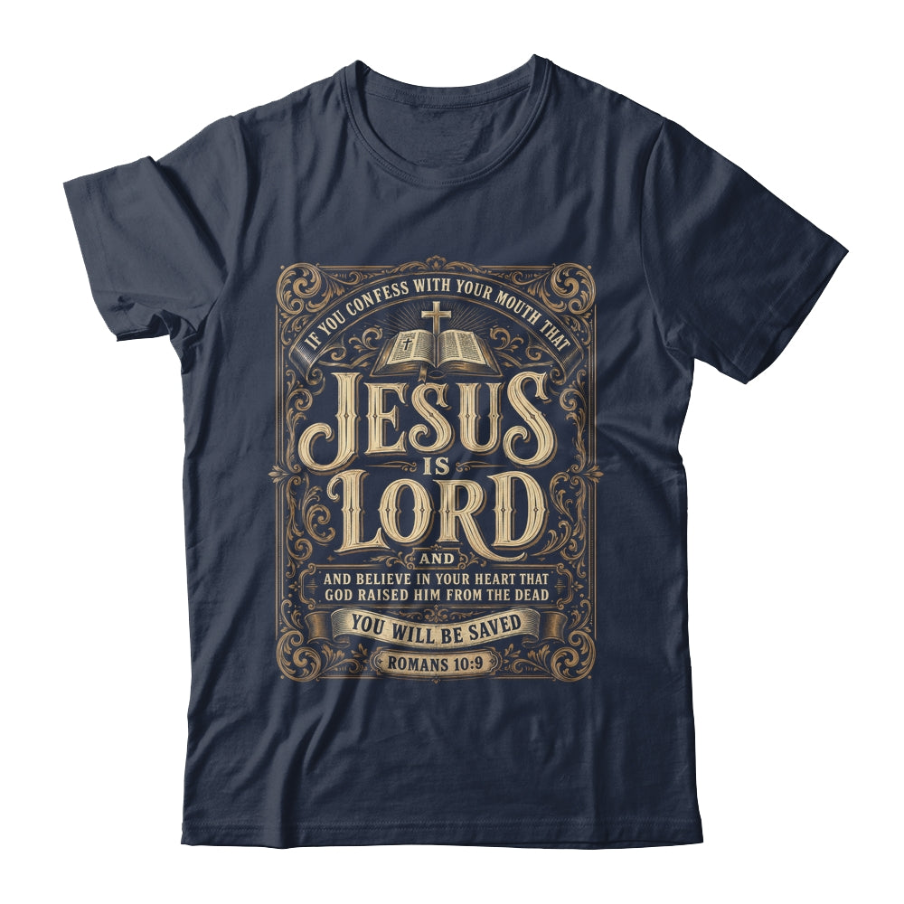Jesus Is Lord Romans 10 9 Christian Faith Bible Men Women Shirt & Hoodie | siriusteestore