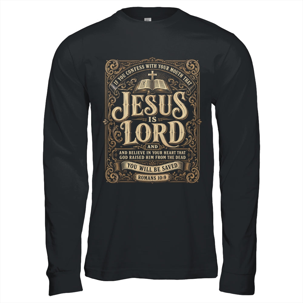 Jesus Is Lord Romans 10 9 Christian Faith Bible Men Women Shirt & Hoodie | siriusteestore