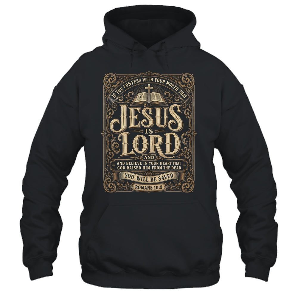 Jesus Is Lord Romans 10 9 Christian Faith Bible Men Women Shirt & Hoodie | siriusteestore