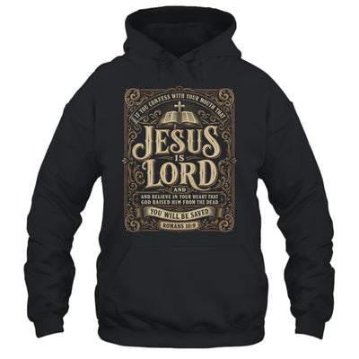 Jesus Is Lord Romans 10 9 Christian Faith Bible Men Women Shirt & Hoodie | siriusteestore