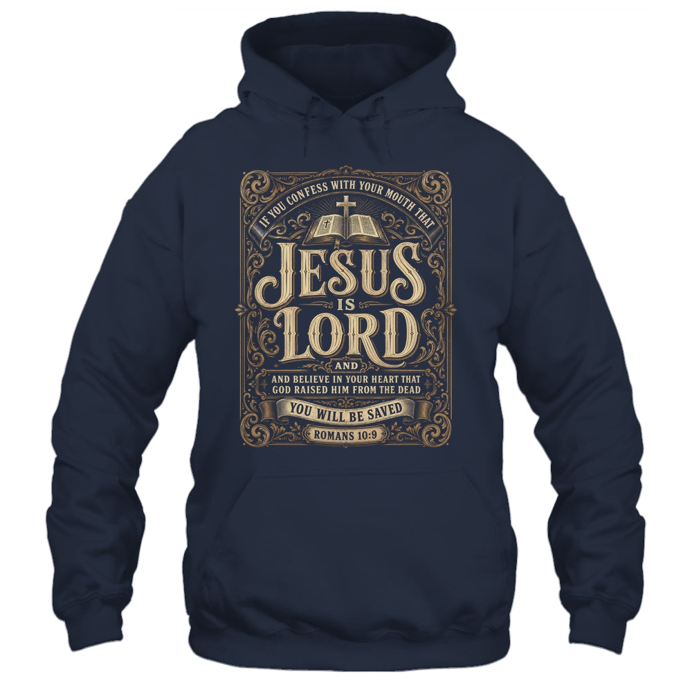 Jesus Is Lord Romans 10 9 Christian Faith Bible Men Women Shirt & Hoodie | siriusteestore