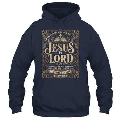 Jesus Is Lord Romans 10 9 Christian Faith Bible Men Women Shirt & Hoodie | siriusteestore