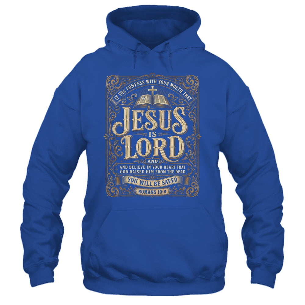 Jesus Is Lord Romans 10 9 Christian Faith Bible Men Women Shirt & Hoodie | siriusteestore