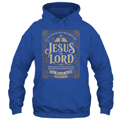 Jesus Is Lord Romans 10 9 Christian Faith Bible Men Women Shirt & Hoodie | siriusteestore