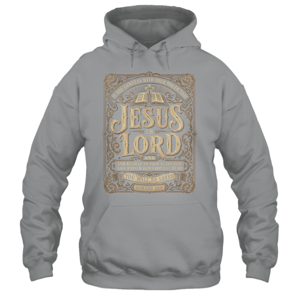 Jesus Is Lord Romans 10 9 Christian Faith Bible Men Women Shirt & Hoodie | siriusteestore
