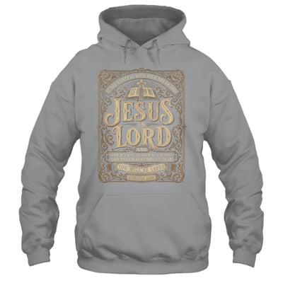Jesus Is Lord Romans 10 9 Christian Faith Bible Men Women Shirt & Hoodie | siriusteestore