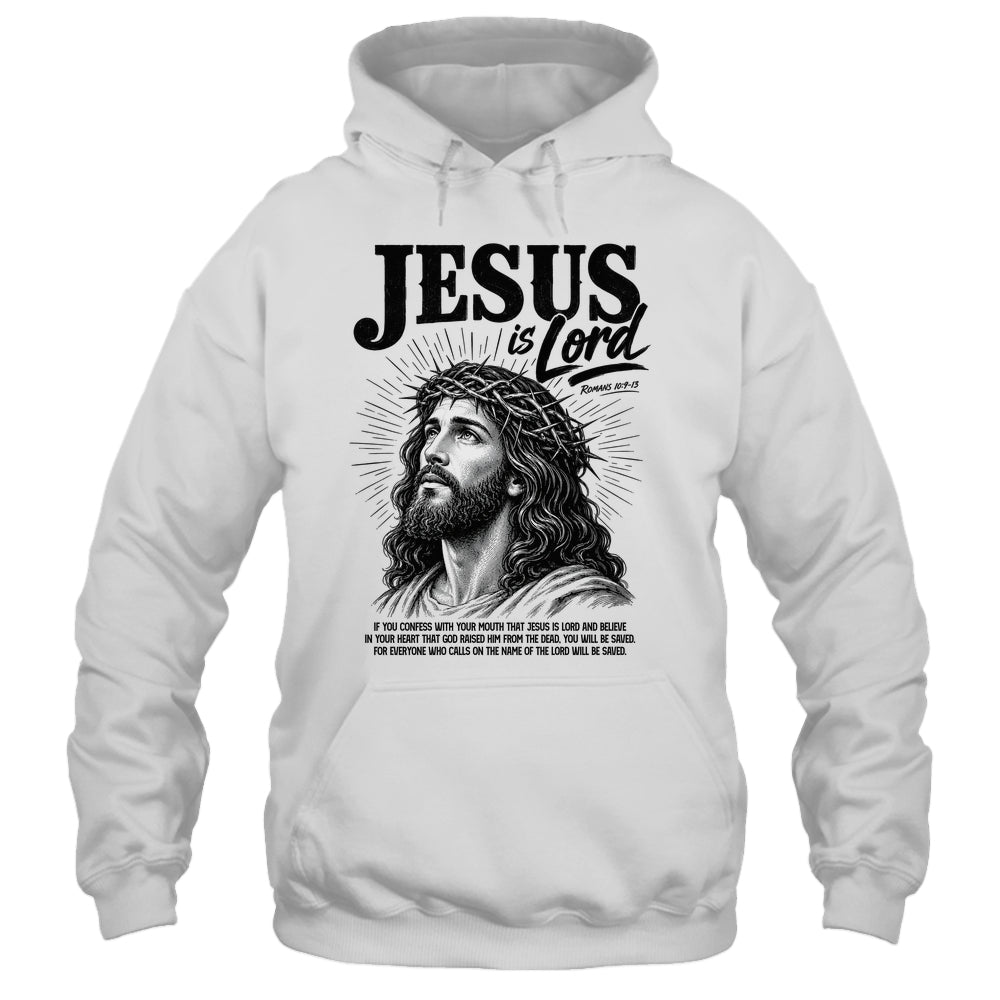 Jesus Is Lord Romans 10 9 Christian Faith Bible Religious Shirt & Hoodie | siriusteestore