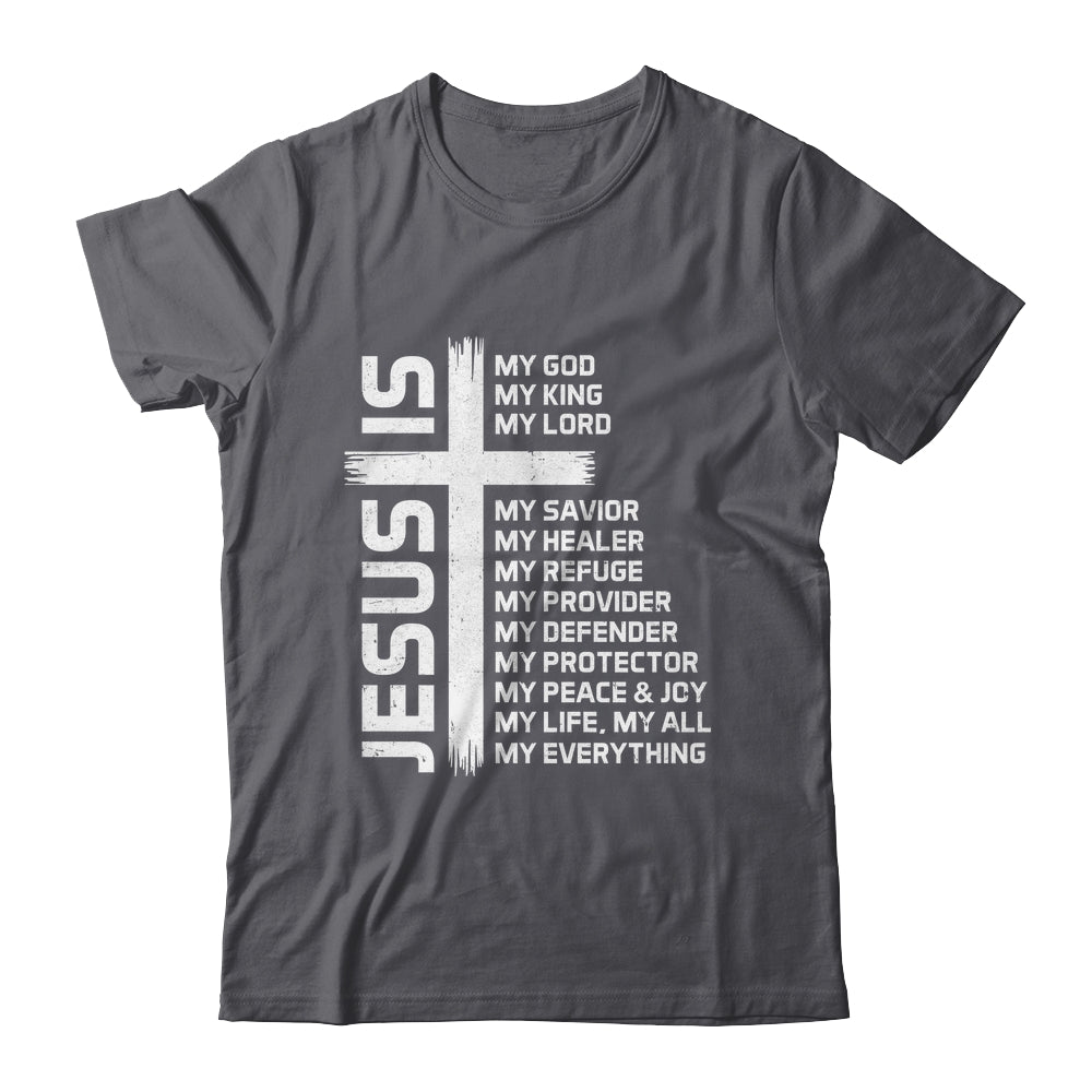 Jesus Is My God King Lord And Savior Cross Christian Christ Shirt & Hoodie | siriusteestore
