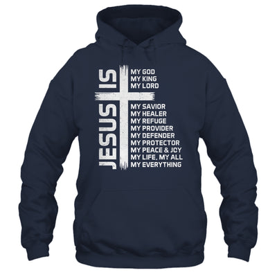 Jesus Is My God King Lord And Savior Cross Christian Christ Shirt & Hoodie | siriusteestore