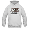 Jesus Let Them See You In Me Christian Religious Bible Verse Shirt & Hoodie | siriusteestore