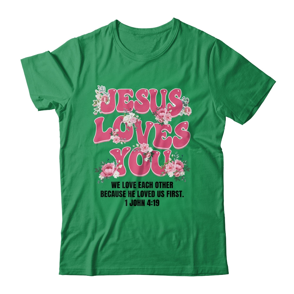 Jesus Loves You Christian Women Girls Kids Floral Religious Shirt & Sweatshirt | siriusteestore