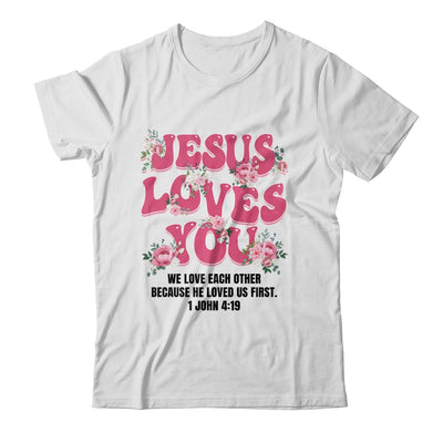 Jesus Loves You Christian Women Girls Kids Floral Religious Shirt & Sweatshirt | siriusteestore