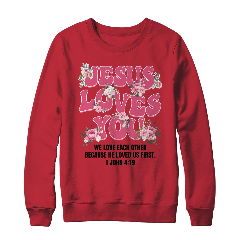 Jesus Loves You Christian Women Girls Kids Floral Religious Shirt & Sweatshirt | siriusteestore