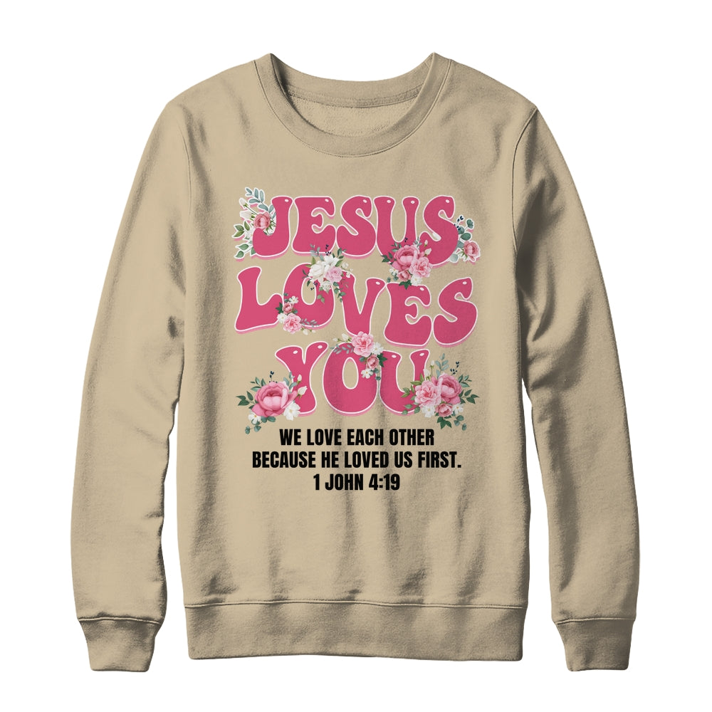 Jesus Loves You Christian Women Girls Kids Floral Religious Shirt & Sweatshirt | siriusteestore
