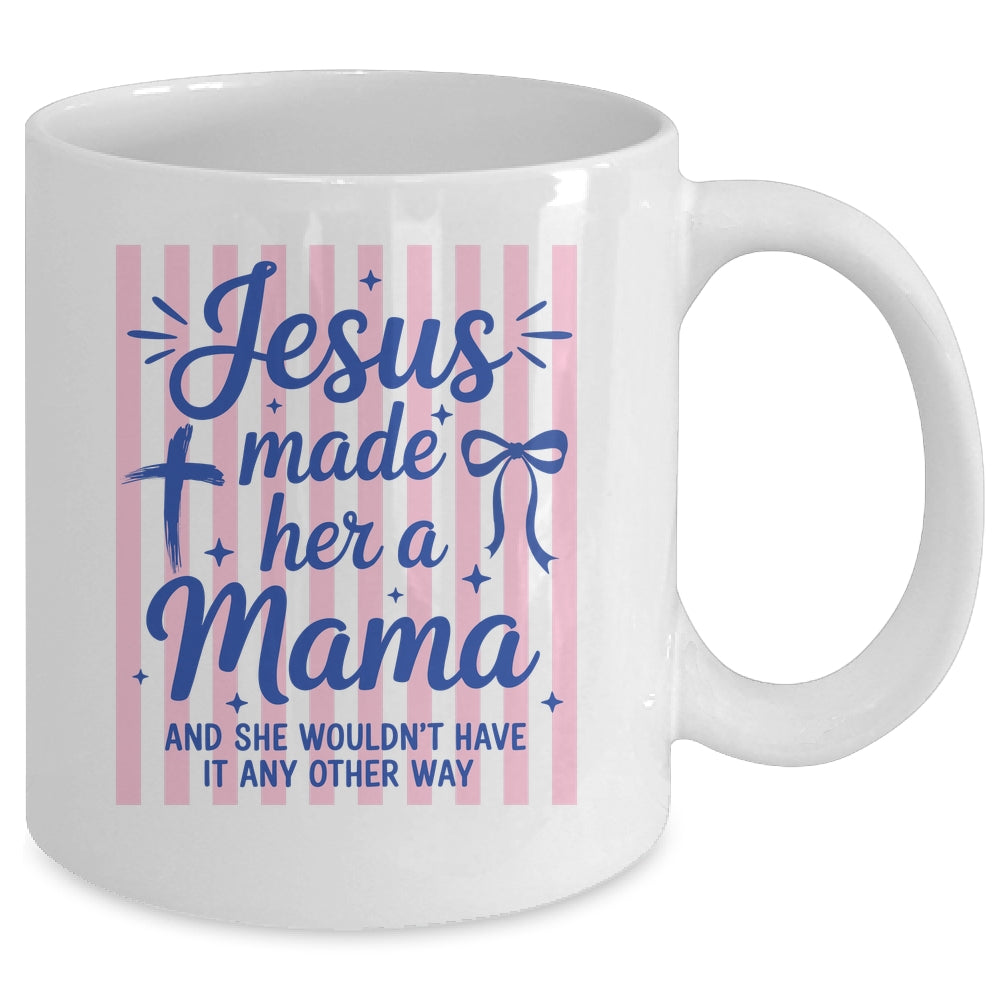 Jesus Made Her A Mama Coquette Christian Mom Mothers Day Mug | siriusteestore