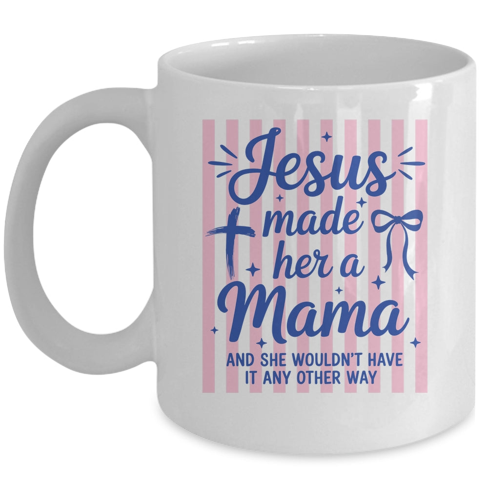 Jesus Made Her A Mama Coquette Christian Mom Mothers Day Mug | siriusteestore
