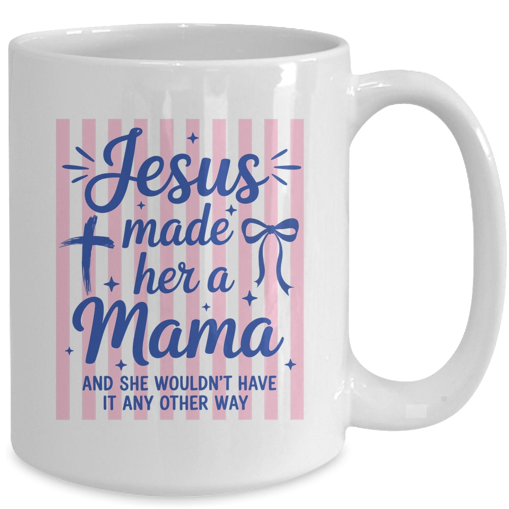 Jesus Made Her A Mama Coquette Christian Mom Mothers Day Mug | siriusteestore