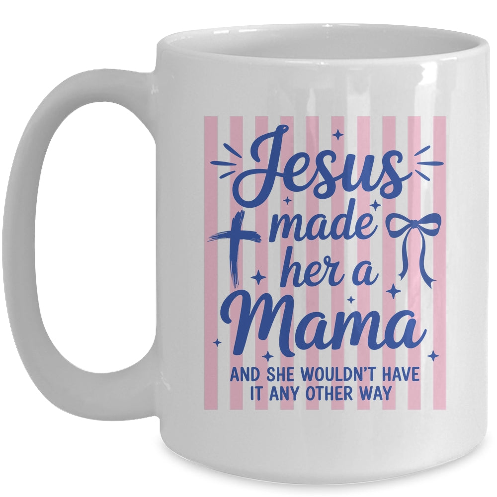 Jesus Made Her A Mama Coquette Christian Mom Mothers Day Mug | siriusteestore