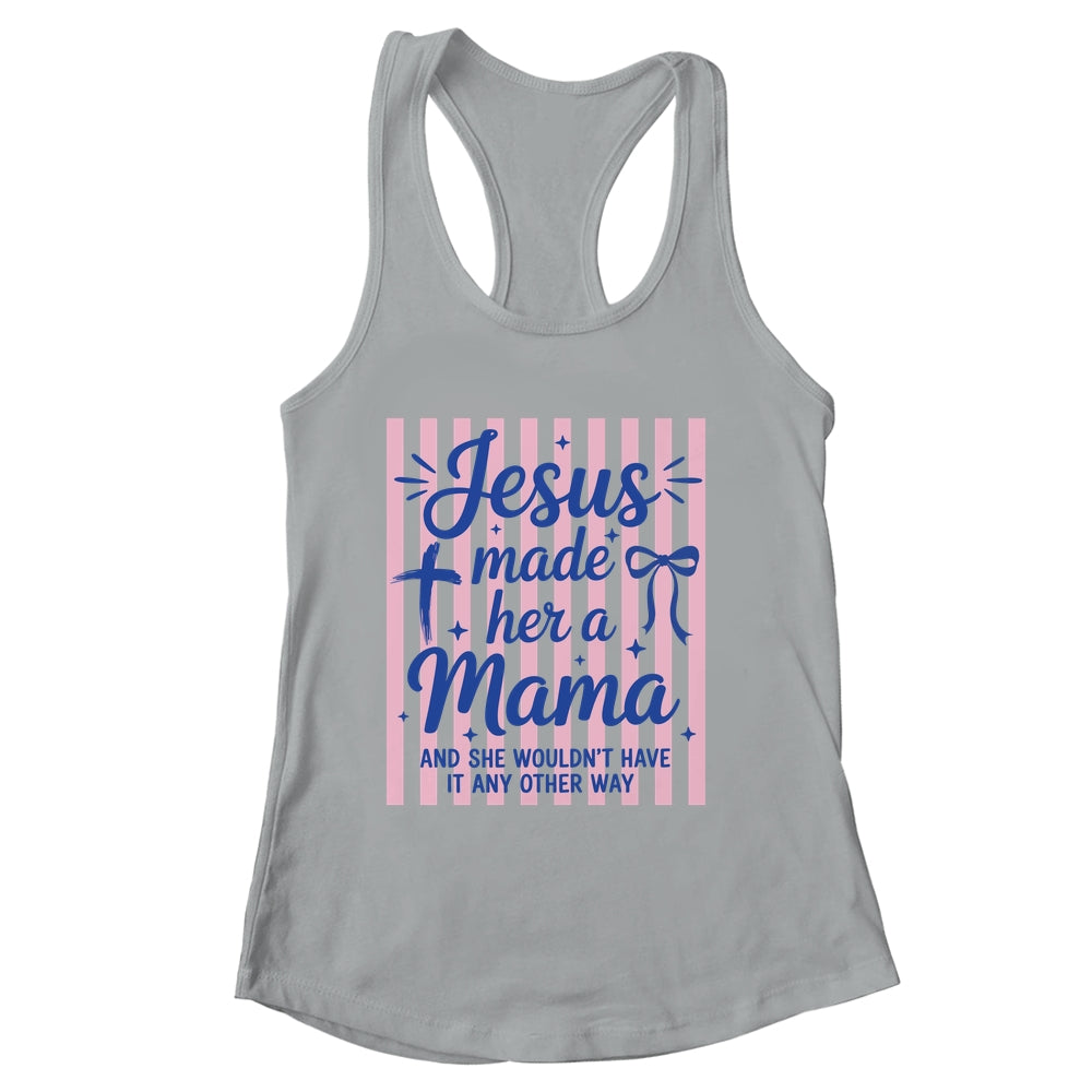 Jesus Made Her A Mama Coquette Christian Mom Mothers Day Shirt & Tank Top | siriusteestore