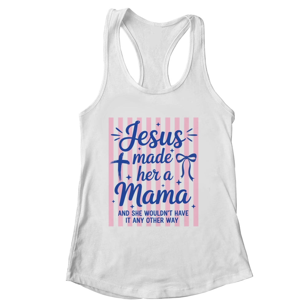 Jesus Made Her A Mama Coquette Christian Mom Mothers Day Shirt & Tank Top | siriusteestore