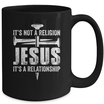 Jesus Not A Religion It's A Relationship Faith Christian Mug | siriusteestore