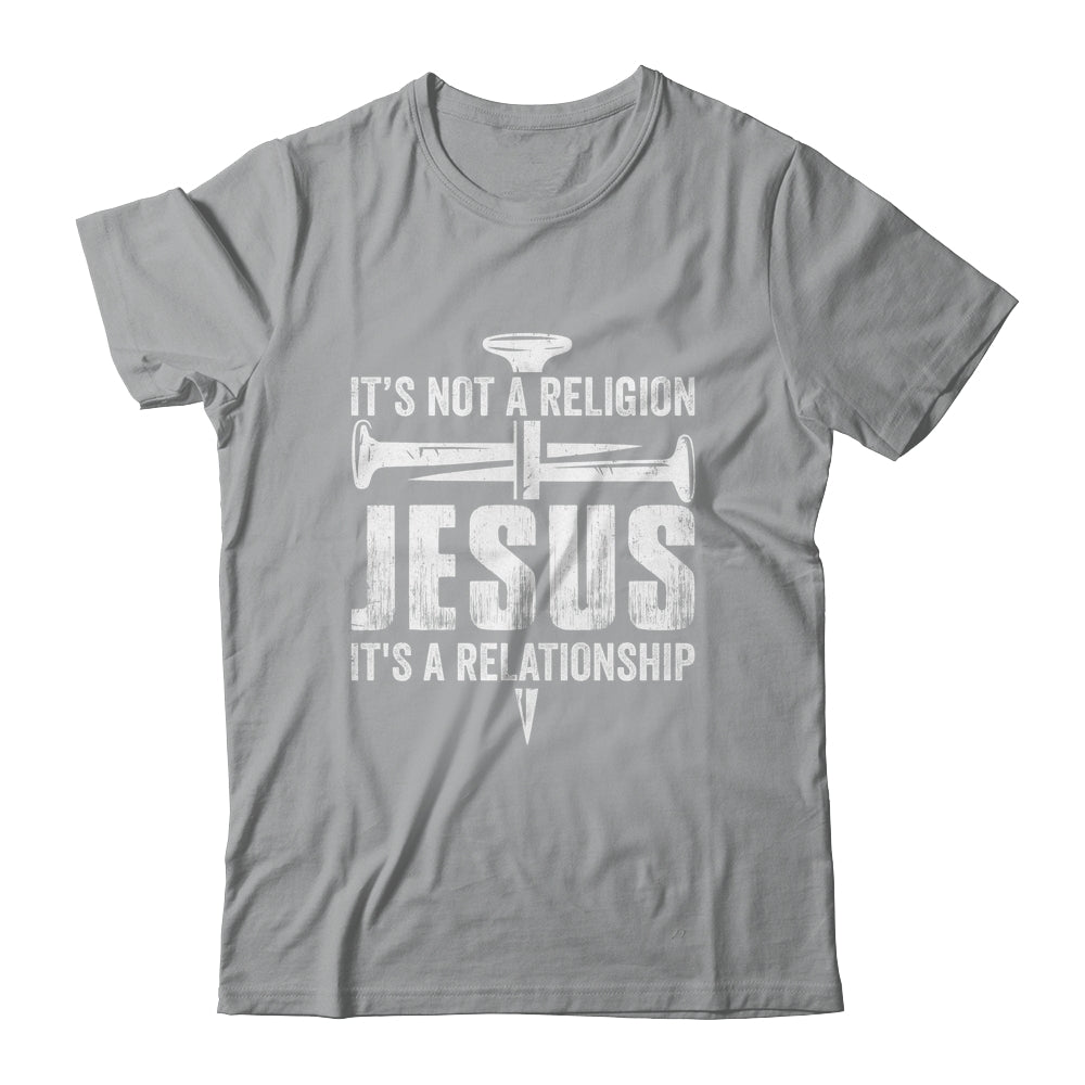 Jesus Not A Religion It's A Relationship Faith Christian Shirt & Hoodie | siriusteestore
