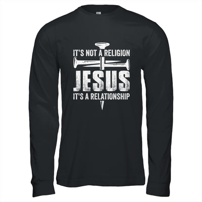 Jesus Not A Religion It's A Relationship Faith Christian Shirt & Hoodie | siriusteestore