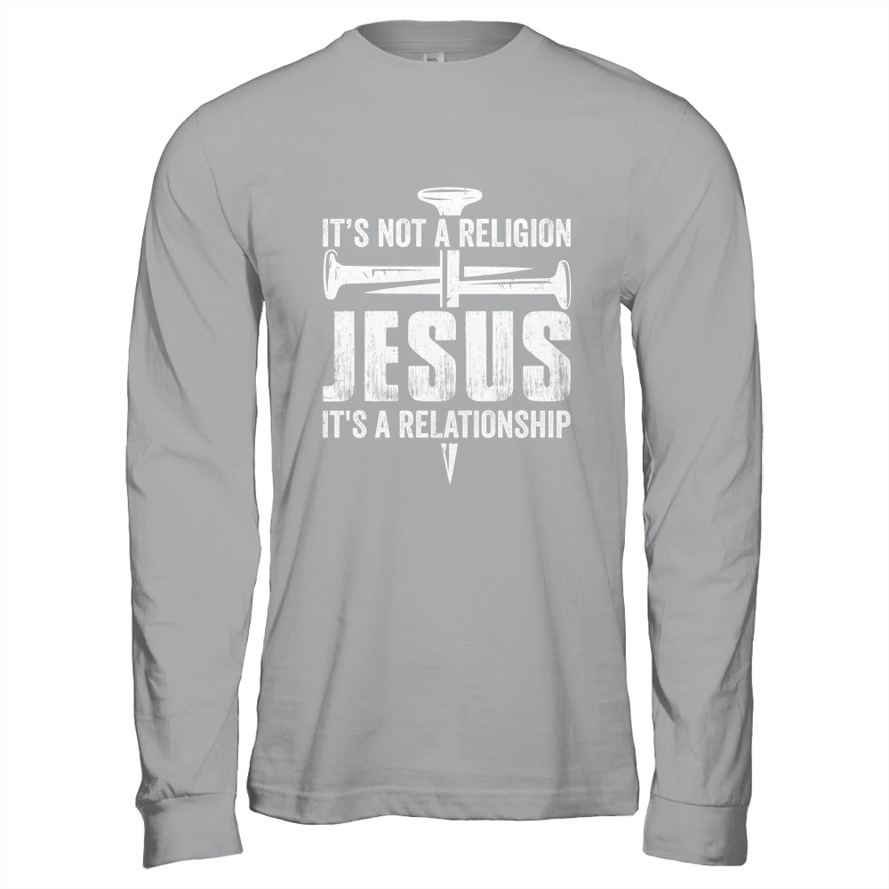 Jesus Not A Religion It's A Relationship Faith Christian Shirt & Hoodie | siriusteestore