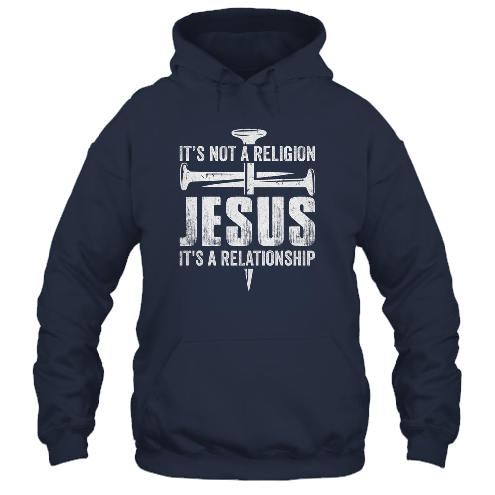 Jesus Not A Religion It's A Relationship Faith Christian Shirt & Hoodie | siriusteestore
