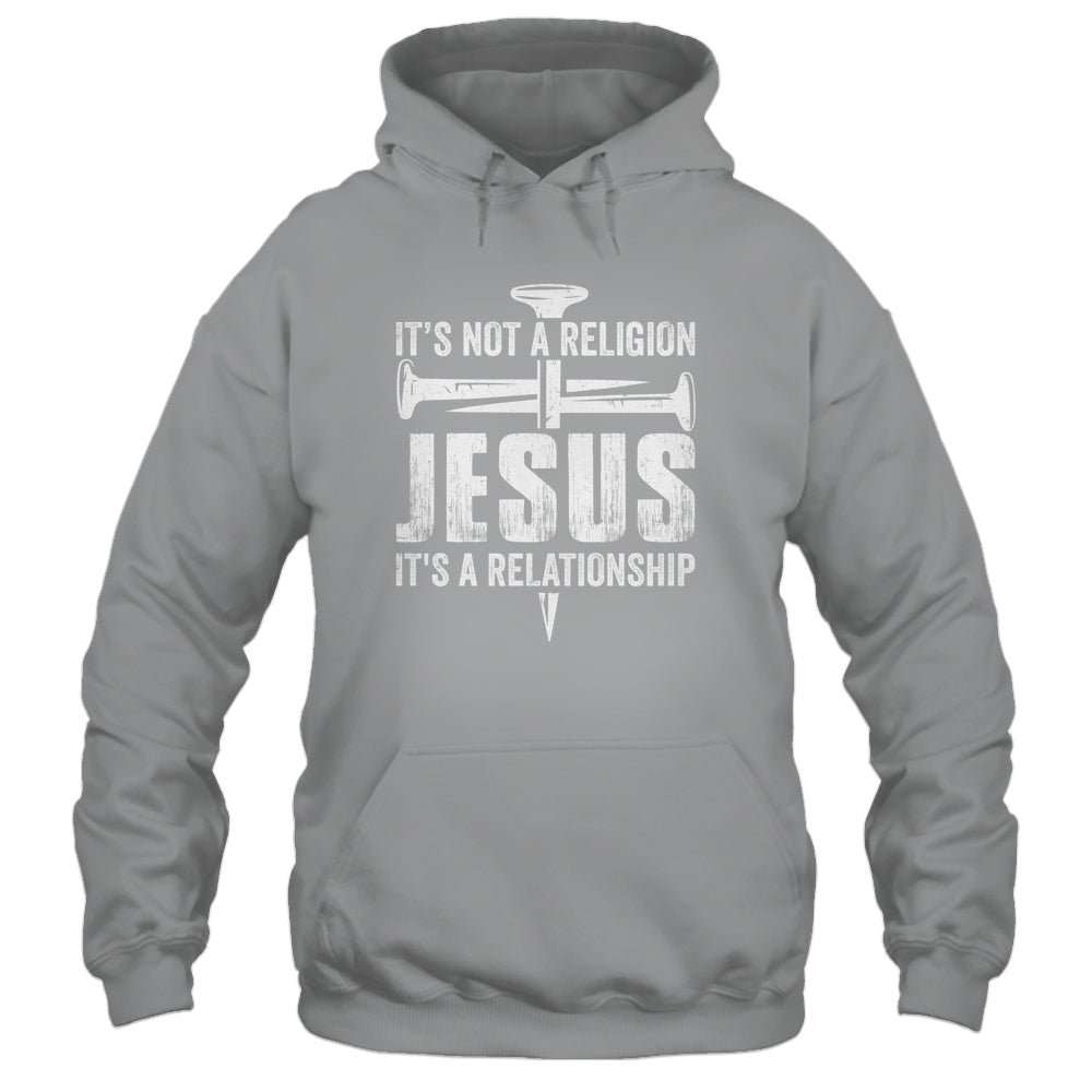 Jesus Not A Religion It's A Relationship Faith Christian Shirt & Hoodie | siriusteestore