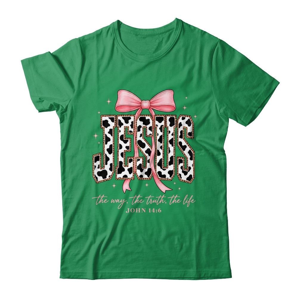 Jesus The Way The Truth The Life Faith Coquette Bow Cow Farm Shirt & Sweatshirt | siriusteestore