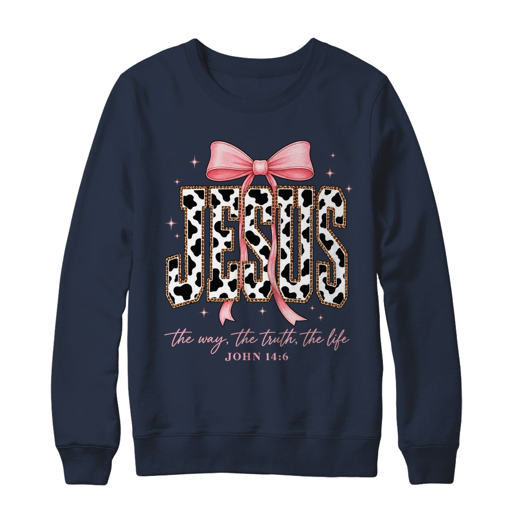 Jesus The Way The Truth The Life Faith Coquette Bow Cow Farm Shirt & Sweatshirt | siriusteestore