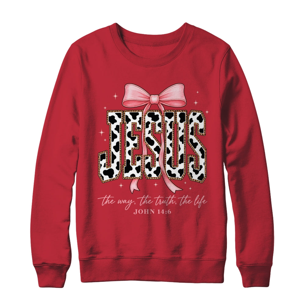 Jesus The Way The Truth The Life Faith Coquette Bow Cow Farm Shirt & Sweatshirt | siriusteestore