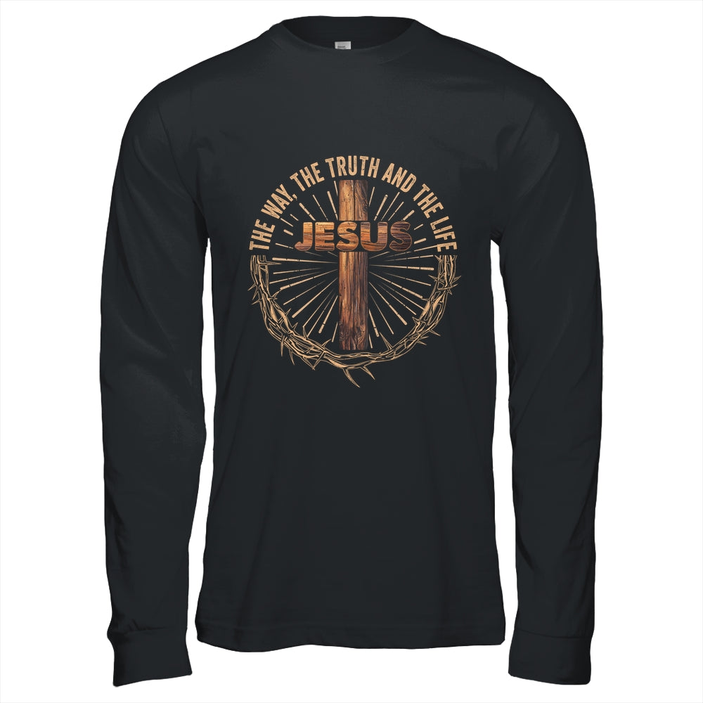 Jesus The Way The Truth The Life Jesus Christian Men Women Shirt & Hoodie | siriusteestore