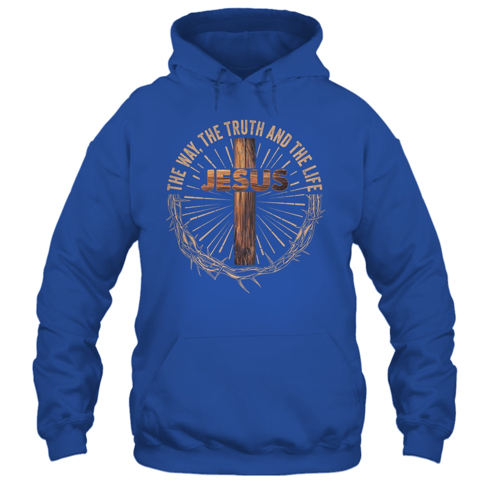 Jesus The Way The Truth The Life Jesus Christian Men Women Shirt & Hoodie | siriusteestore