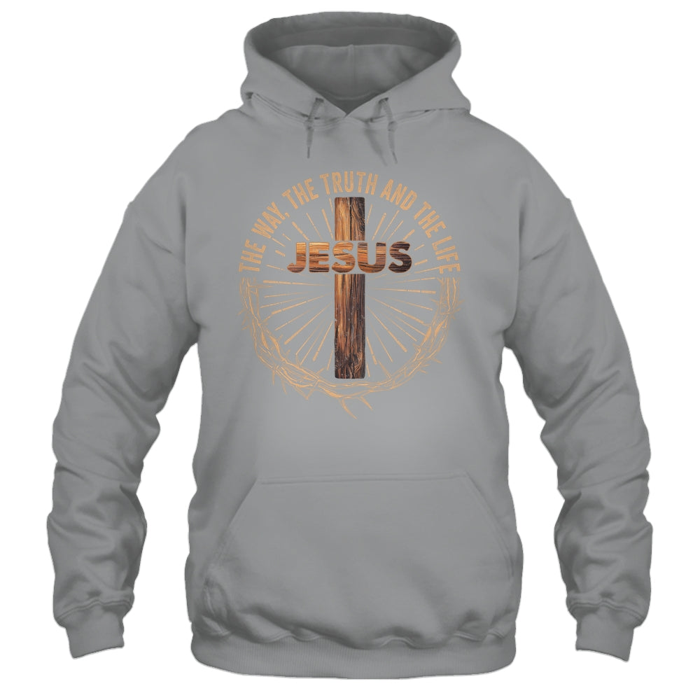 Jesus The Way The Truth The Life Jesus Christian Men Women Shirt & Hoodie | siriusteestore