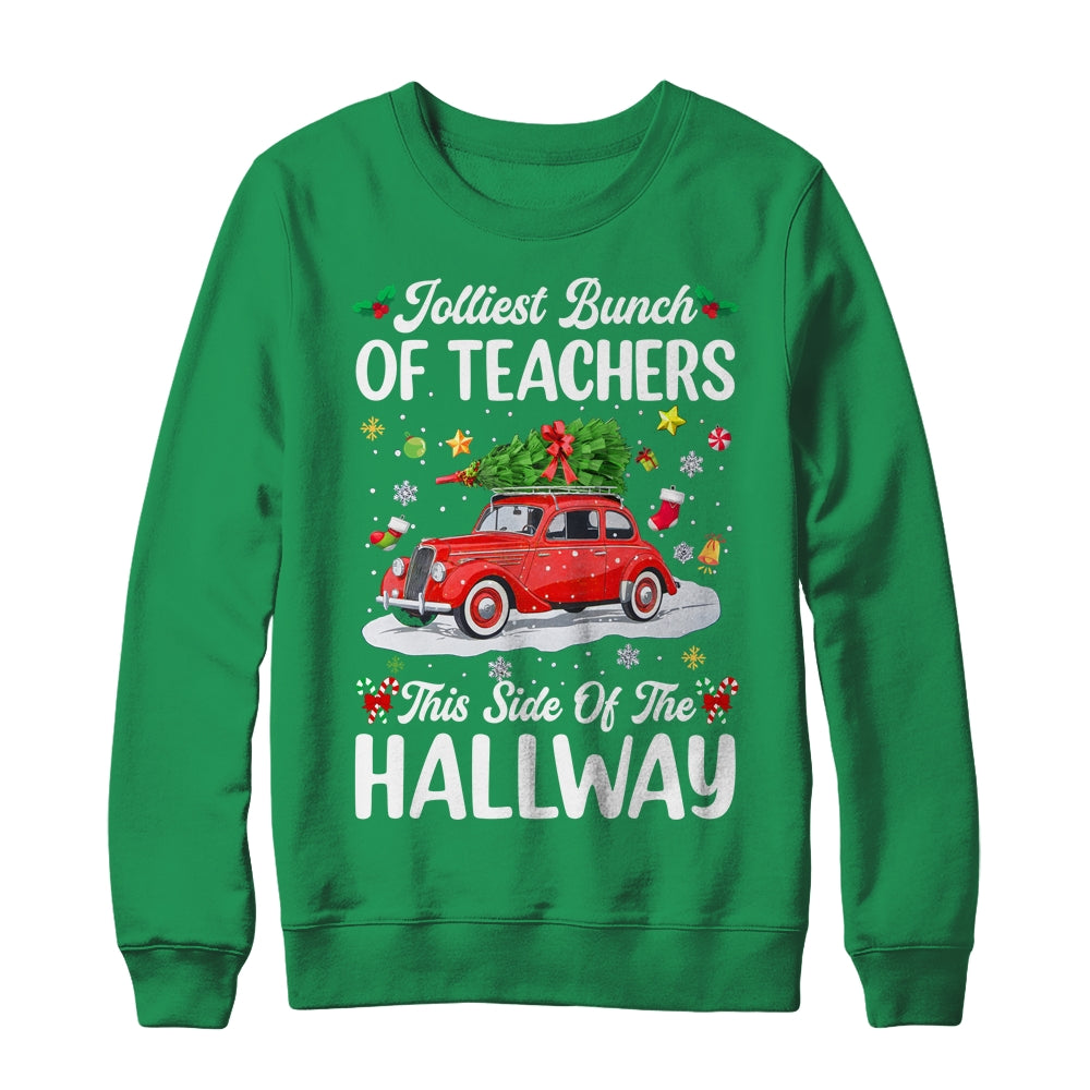 Jolliest Bunch Of Teachers This Side Of The Hallway Xmas Shirt & Sweatshirt | siriusteestore