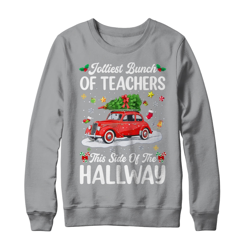 Jolliest Bunch Of Teachers This Side Of The Hallway Xmas Shirt & Sweatshirt | siriusteestore