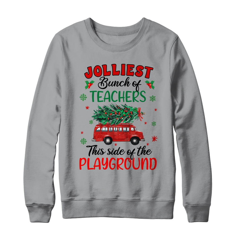 Jolliest Bunch Of Teachers This Side Of The Playground Shirt & Sweatshirt | siriusteestore