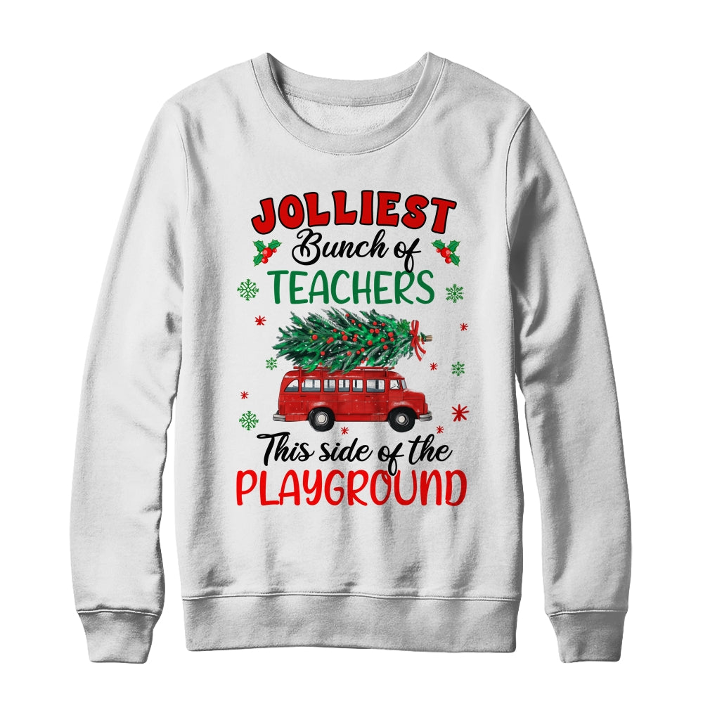 Jolliest Bunch Of Teachers This Side Of The Playground Shirt & Sweatshirt | siriusteestore