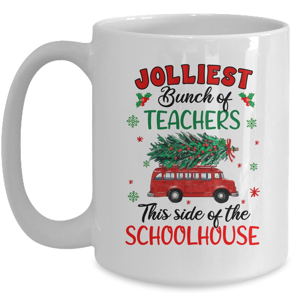 Jolliest Bunch Of Teachers This Side Of The Schoolhouse Mug | siriusteestore