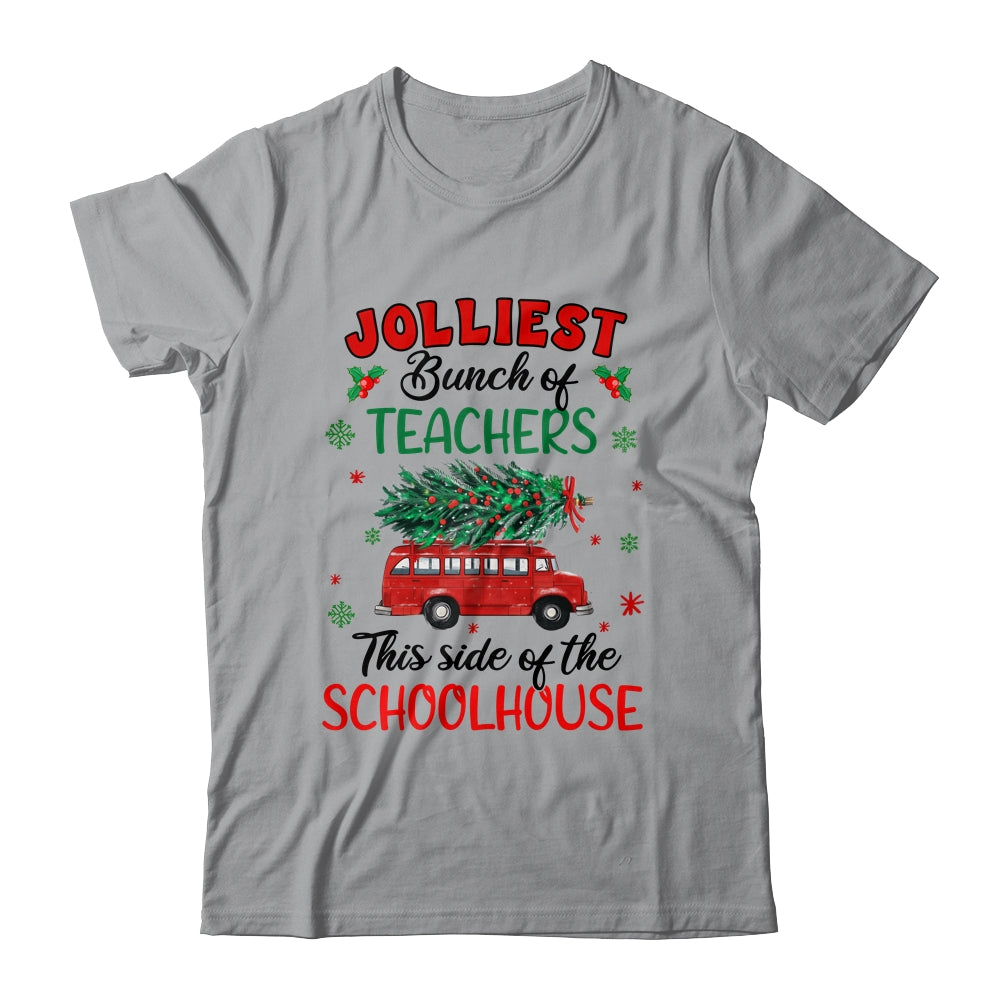 Jolliest Bunch Of Teachers This Side Of The Schoolhouse Shirt & Sweatshirt | siriusteestore