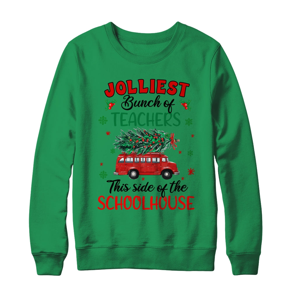 Jolliest Bunch Of Teachers This Side Of The Schoolhouse Shirt & Sweatshirt | siriusteestore