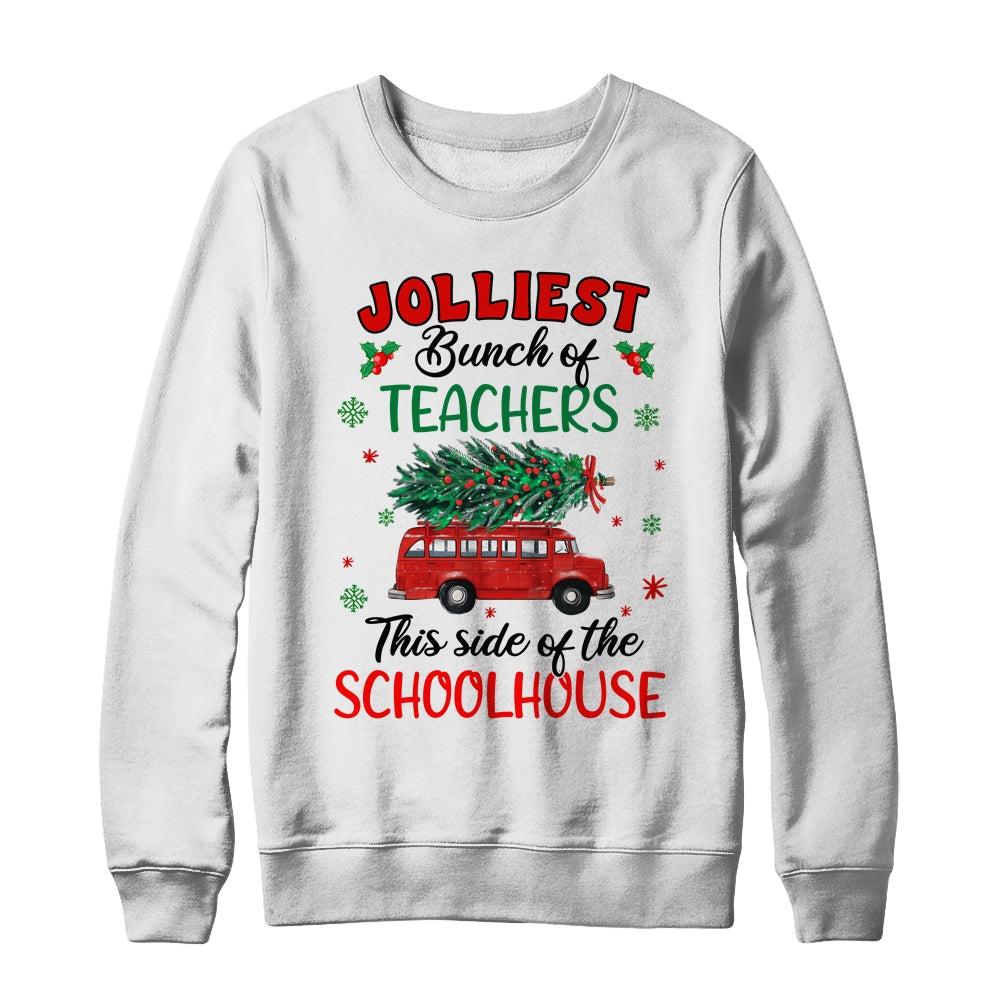 Jolliest Bunch Of Teachers This Side Of The Schoolhouse Shirt & Sweatshirt | siriusteestore
