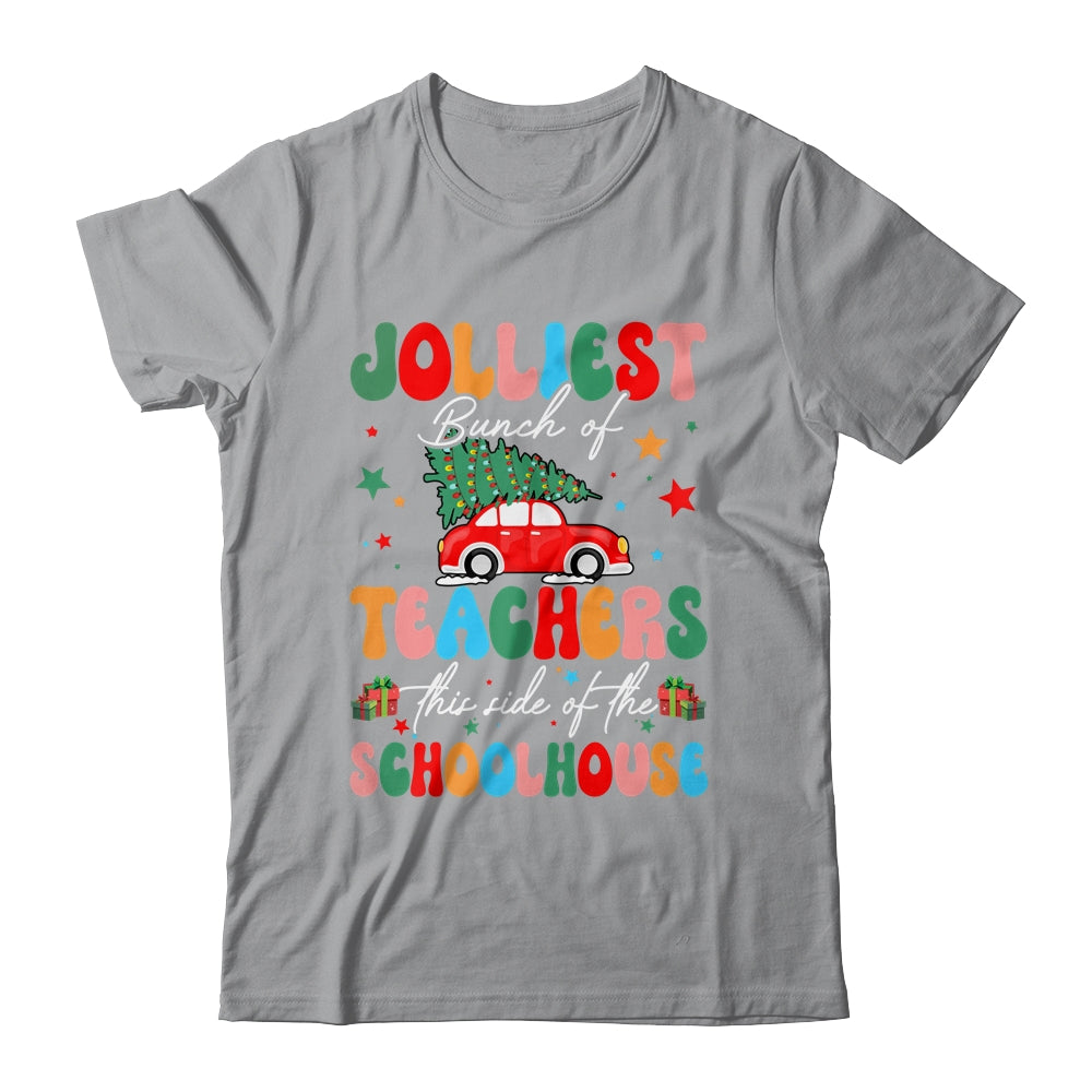 Jolliest Bunch Of Teachers This Side Of The Schoolhouse Xmas Shirt & Sweatshirt | siriusteestore